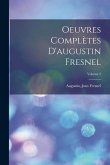 Oeuvres Complètes D'augustin Fresnel; Volume 2