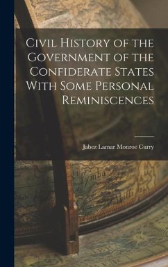 Cover Civil History of the Government of the Confiderate States With Some Personal Reminiscences