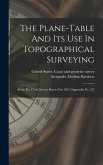 The Plane-table And Its Use In Topographical Surveying