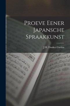 Proeve Eener Japansche Spraakkunst - Curtius, J. H. Donker