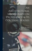 An Architectural Monograph on Providence & Its Colonial Houses