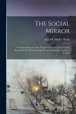 The Social Mirror: A Character Sketch of the Women of Pittsburg and Vicinity During the First Century of the County's Existence. Society