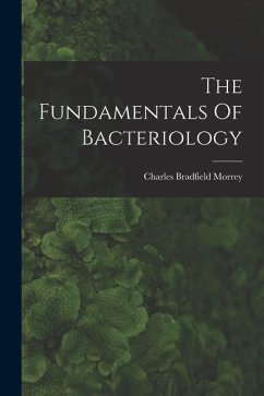The Fundamentals Of Bacteriology - Morrey, Charles Bradfield