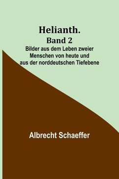 Cover Helianth. Band 2; Bilder aus dem Leben zweier Menschen von heute und aus der norddeutschen Tiefebene