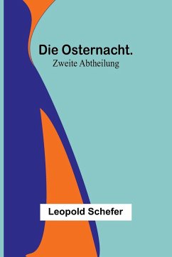 Die Osternacht. Zweite Abtheilung Cover Die Osternacht. Zweite Abtheilung