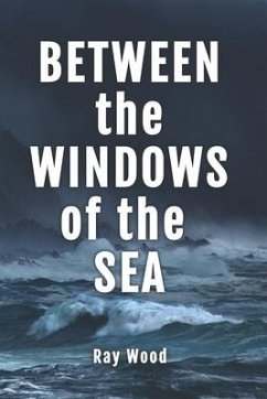 Between the Windows of the Sea - Wood, Ray