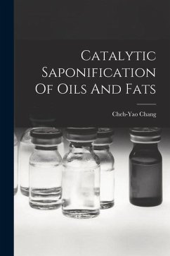 Catalytic Saponification Of Oils And Fats - Chang, Cheh-Yao