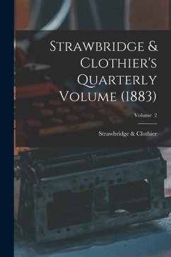 Strawbridge & Clothier's Quarterly Volume (1883); Volume 2 - Clothier, Strawbridge