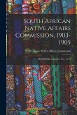 South African Native Affairs Commission, 1903-1905: Report With Annexures nos. 1 to 9
