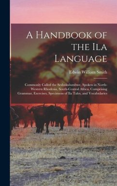 A Handbook of the Ila Language - Smith, Edwin William