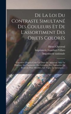 De la loi du contraste simultané des couleurs et de l'assortiment des objets colorés - Chevreul, Henri