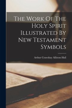 Cover The Work Of The Holy Spirit Illustrated By New Testament Symbols