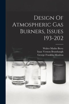 Design Of Atmospheric Gas Burners, Issues 193-202 - Berry, Walter Matho
