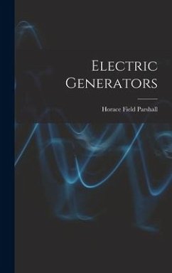 Electric Generators - Parshall, Horace Field