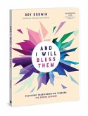 And I Will Bless Them: Releasing Transformation Through the Spoken Blessing