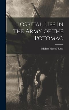 Hospital Life in the Army of the Potomac - Reed, William Howell