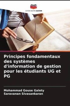 Principes fondamentaux des systèmes d'information de gestion pour les étudiants UG et PG - Galety, Mohammad Gouse;Sivasankaran, Saravanan