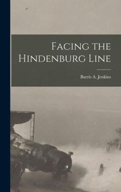 Facing the Hindenburg Line - Jenkins, Burris A.