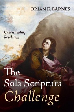 The Sola Scriptura Challenge - Barnes, Brian E.