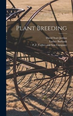 Plant Breeding - Jordan, David Starr; Burbank, Luther