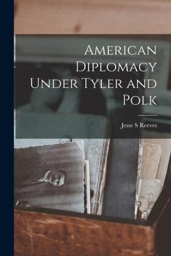 Cover American Diplomacy Under Tyler and Polk