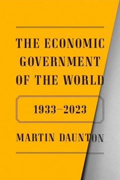 The Economic Government of the World - Daunton, Martin