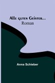 Alle guten Geister...