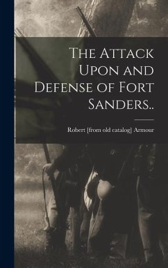 Cover The Attack Upon and Defense of Fort Sanders..