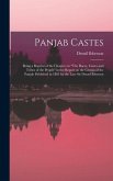 Panjab Castes; Being a Reprint of the Chapter on &quote;The Races, Castes and Tribes of the People&quote; in the Report on the Census of the Panjab Published in 1883 by the Late Sir Denzil Ibbetson