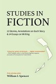 Studies in Fiction: 13 Stories, Annotations on Each Story, and 14 Essays on Writing