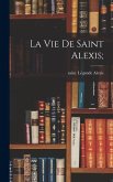 La vie de saint Alexis; La vie de saint Alexis;