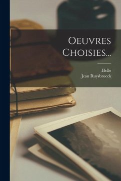 Oeuvres Choisies... - Ruysbroeck, Jean; Hello