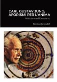 Carl Gustav Jung; Aforismi Per L'Anima