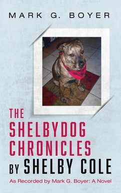 The Shelbydog Chronicles by Shelby Cole - Boyer, Mark G.
