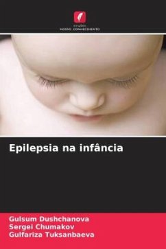 Epilepsia na infância - Dushchanova, Gulsum;Chumakov, Sergei;Tuksanbaeva, Gulfariza