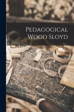 Pedagogical Wood Sloyd - Anonymous