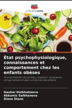 État psychophysiologique, connaissances et comportement chez les enfants obèses - Datkhabaeva, Gauhar;Salkhanova, Akkumis;Diane, Diane