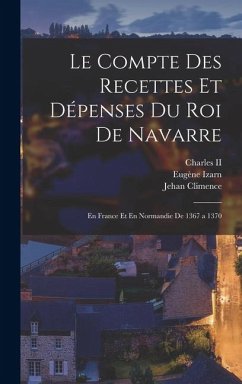 Cover Le Compte Des Recettes Et Dépenses Du Roi De Navarre