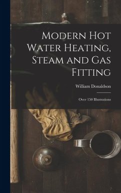 Cover Modern Hot Water Heating, Steam and Gas Fitting; Over 150 Illustrations