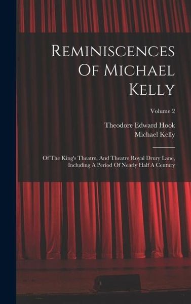 Reminiscences Of Michael Kelly Reminiscences Of Michael Kelly