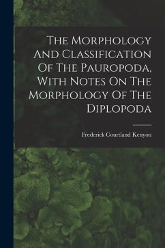 The Morphology And Classification Of The Pauropoda, With Notes On The Morphology Of The Diplopoda - Kenyon, Frederick Courtland