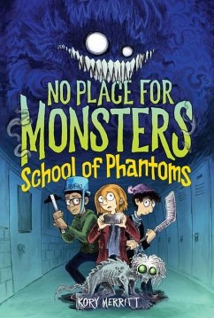 No Place for Monsters: School of Phantoms - Merritt, Kory