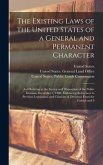 The Existing Laws of the United States of a General and Permanent Character: And Relating to the Survey and Disposition of the Public Domain, December