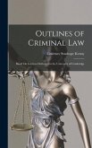 Outlines of Criminal Law: Based On Lectures Delivered in the University of Cambridge