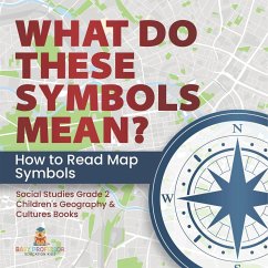 What Do These Symbols Mean? How to Read Map Symbols   Social Studies Grade 2   Children's Geography & Cultures Books - Baby