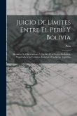 Juicio De Límites Entre El Perú Y Bolivia: Memoria De Observaciones Y Tachas Á La Prueba De Bolivia, Presentada Á La Comisión Asesora Del Gobierno Arg