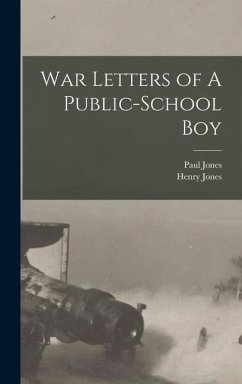 War Letters of A Public-School Boy - Jones, Henry; Jones, Paul