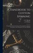 A Handbook to Cotton Spinning: Compiled... - Bild 1
