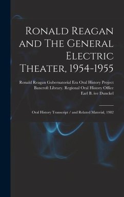 Ronald Reagan and The General Electric Theater, 1954-1955 - Dunckel, Earl B Ive