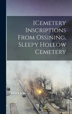 [Cemetery Inscriptions From Ossining, Sleepy Hollow Cemetery - Anonymous